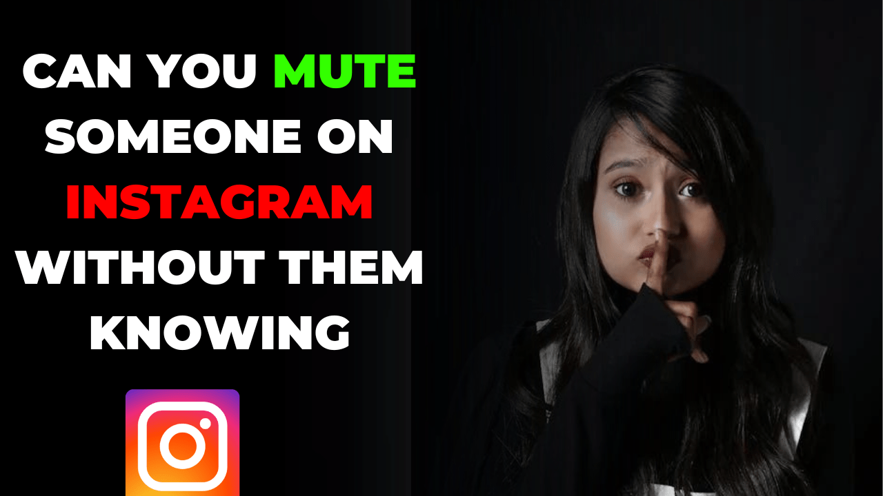 Can You Mute Someone on Instagram Without Them Knowing 1 Should I Unfollow My EX on Instagram